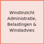 Winstinzicht Administratie, Belastingen & Winstadvies